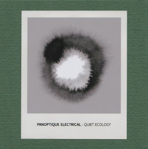 Panoptique Electrical - Quiet Ecology
